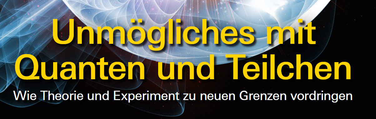 https://www.spektrum.de/inhaltsverzeichnis/unmoegliches-mit-quanten-und-teilchen-spezial-p-m-t-4-2023/2070519